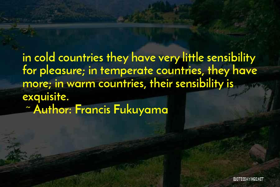 Temperate Quotes By Francis Fukuyama