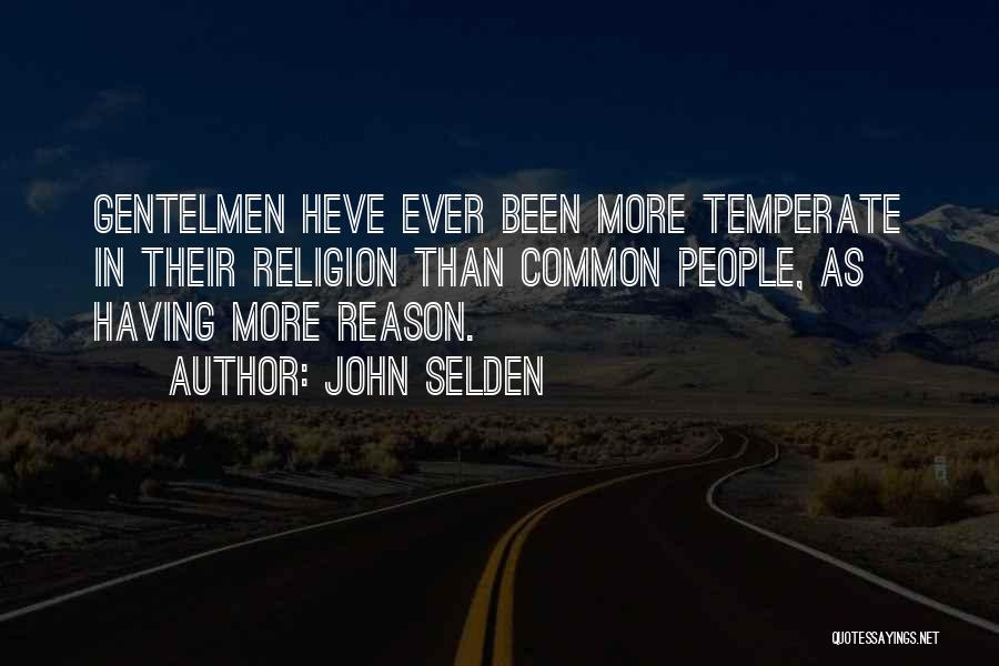 Temperate Quotes By John Selden