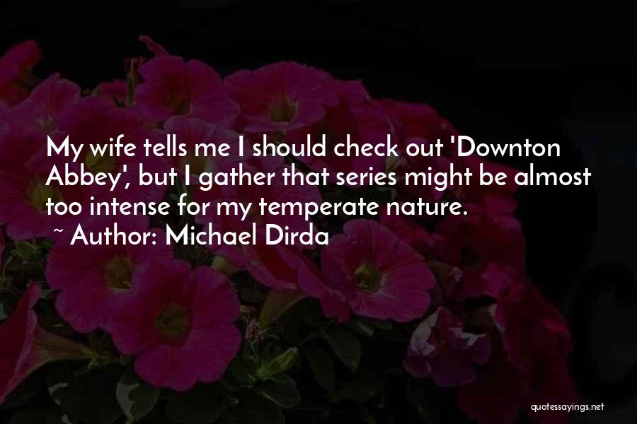Temperate Quotes By Michael Dirda