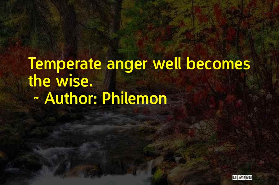 Temperate Quotes By Philemon