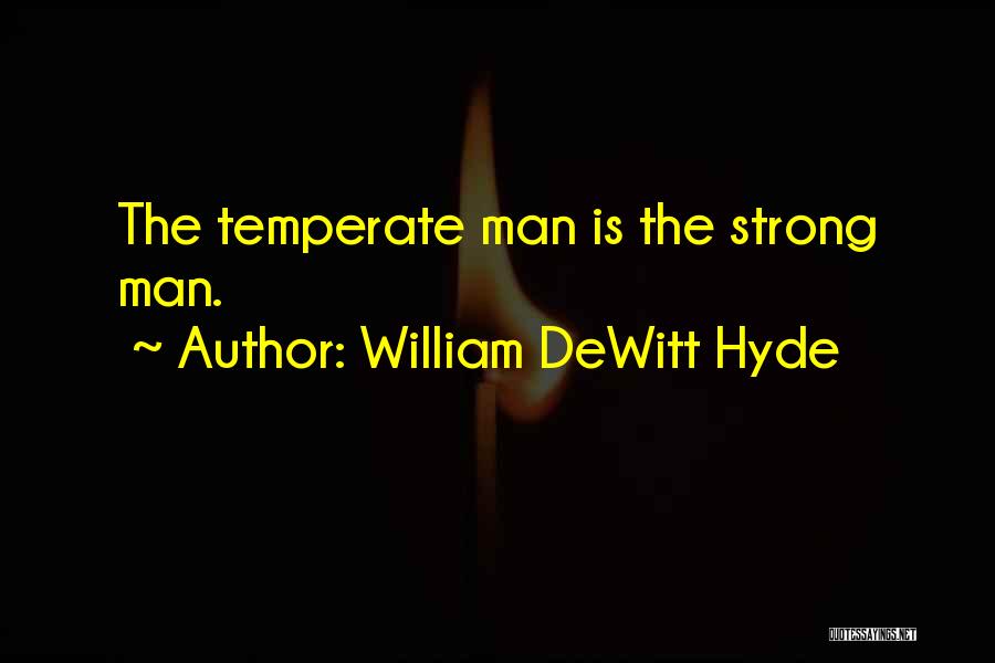 Temperate Quotes By William DeWitt Hyde