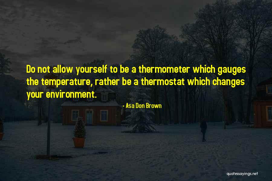 Temperature From C Quotes By Asa Don Brown Temperature From C Quotes By Asa Don Brown