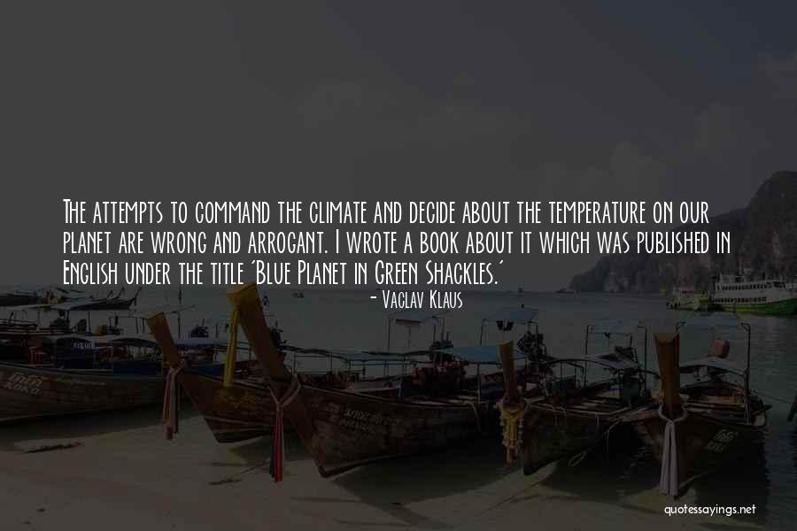Temperature From C Quotes By Vaclav Klaus Temperature From C Quotes By Vaclav Klaus