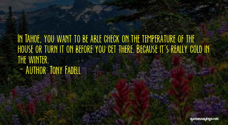 Temperature Quotes By Tony Fadell