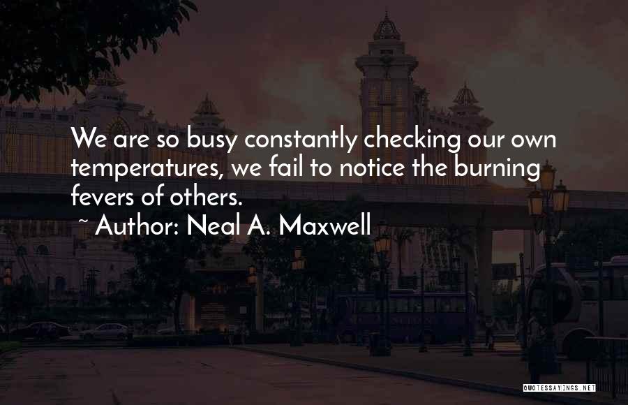 Temperatures Quotes By Neal A. Maxwell