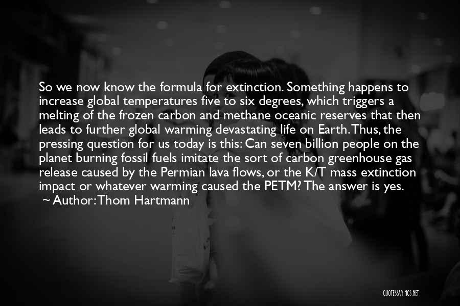 Temperatures Quotes By Thom Hartmann