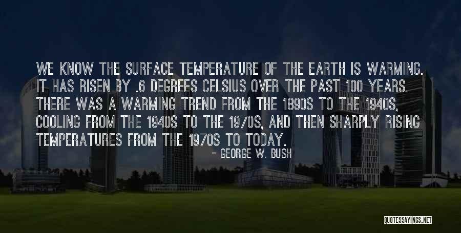 Temperatures Today Quotes By George W. Bush Temperatures Today Quotes By George W. Bush