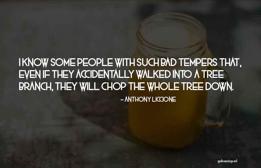 Tempered People Quotes By Anthony Liccione Tempered People Quotes By Anthony Liccione