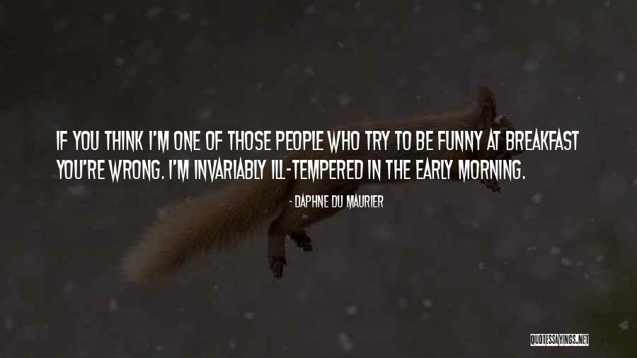 Tempered People Quotes By Daphne Du Maurier Tempered People Quotes By Daphne Du Maurier