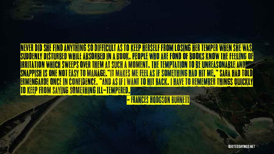 Tempered People Quotes By Frances Hodgson Burnett Tempered People Quotes By Frances Hodgson Burnett