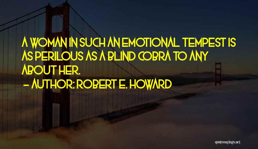 Tempest Quotes By Robert E. Howard