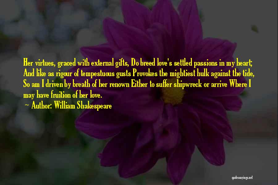 Tempestuous Love Quotes By William Shakespeare