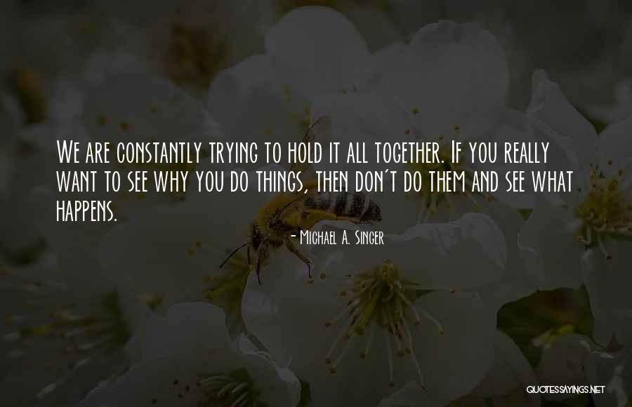 Tempio Greco Quotes By Michael A. Singer Tempio Greco Quotes By Michael A. Singer