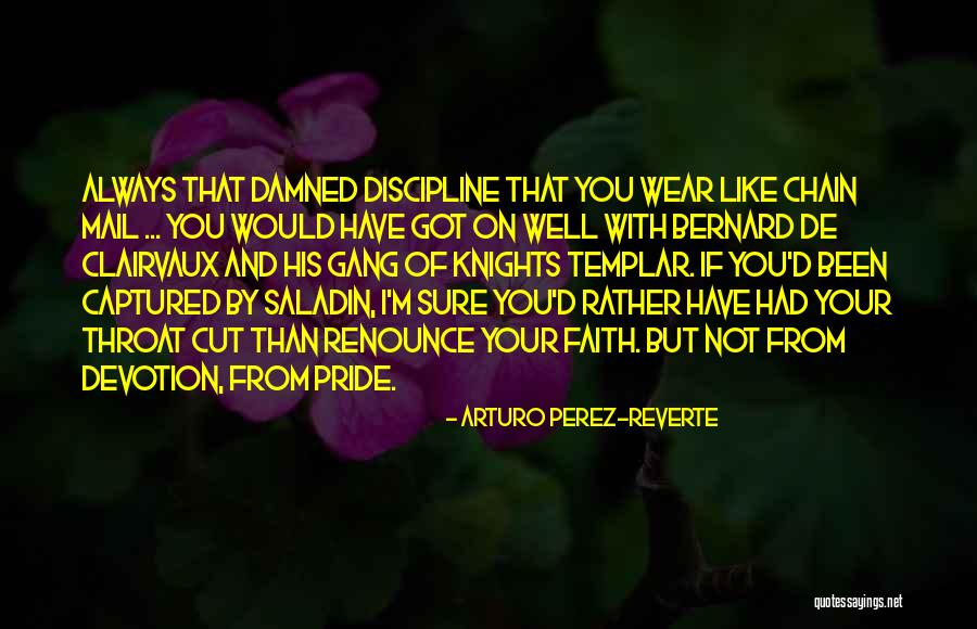 Templar Quotes By Arturo Perez-Reverte Templar Quotes By Arturo Perez-Reverte