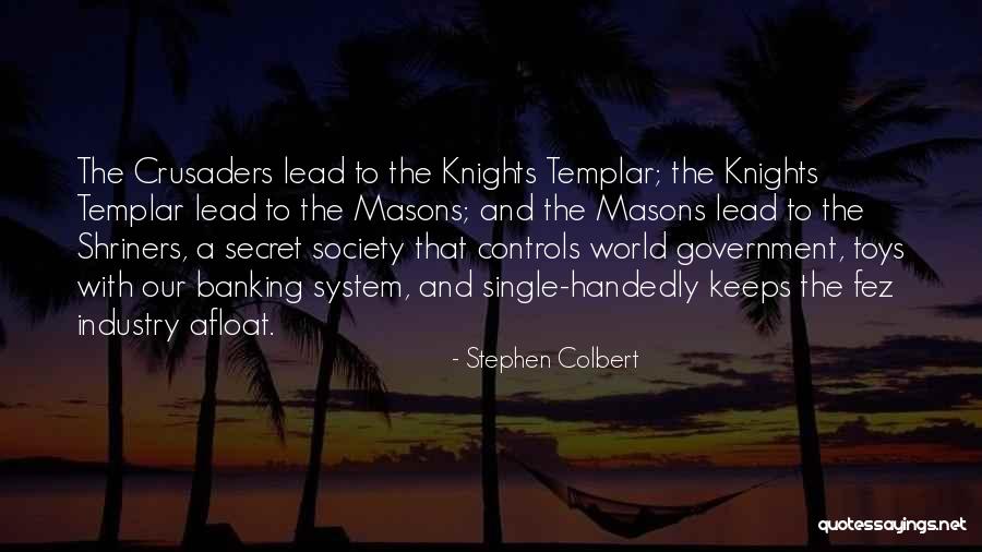 Templar Quotes By Stephen Colbert