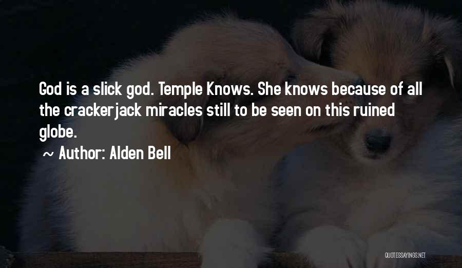Temple Bell Quotes By Alden Bell