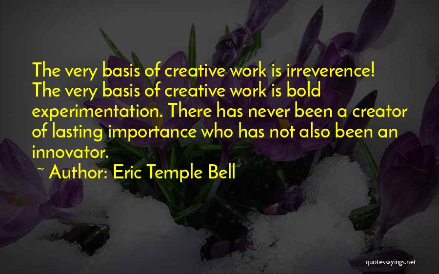 Temple Bell Quotes By Eric Temple Bell