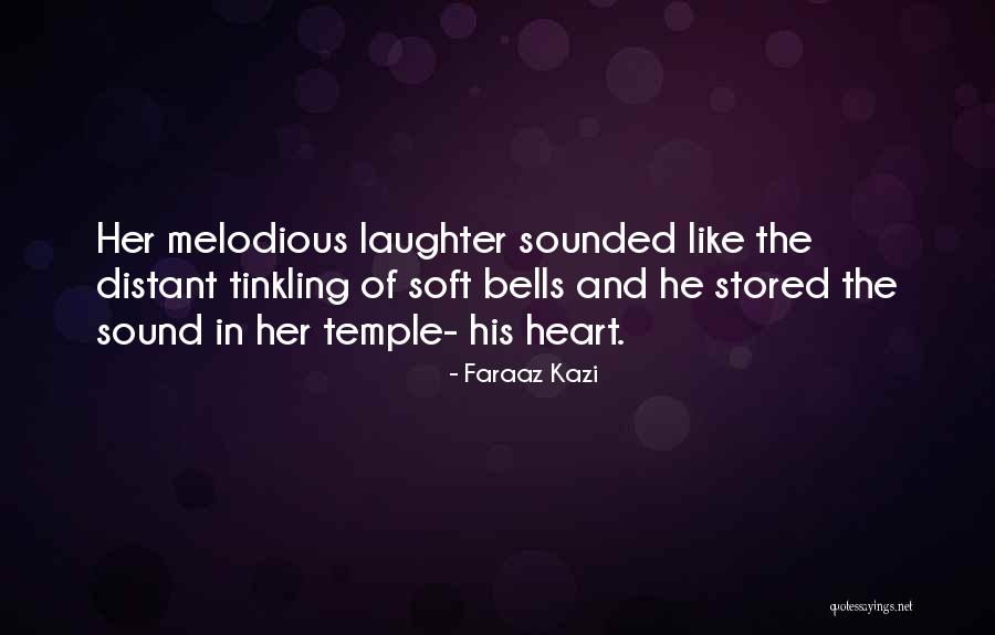 Temple Bells Quotes By Faraaz Kazi