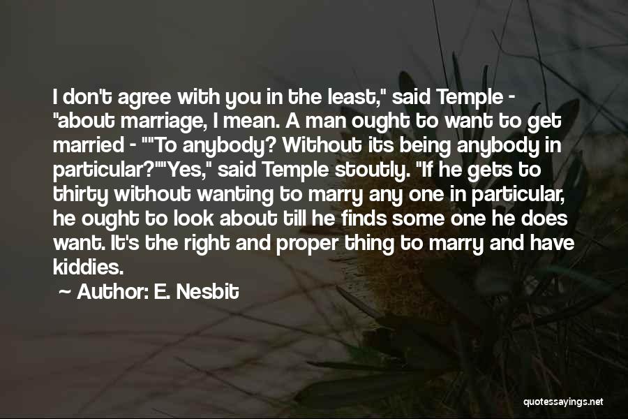 Temple Marriage Quotes By E. Nesbit
