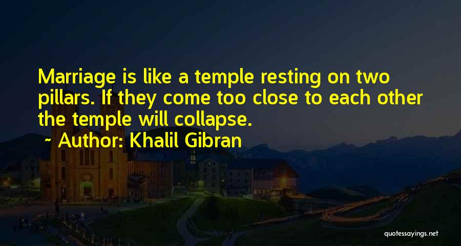 Temple Marriage Quotes By Khalil Gibran