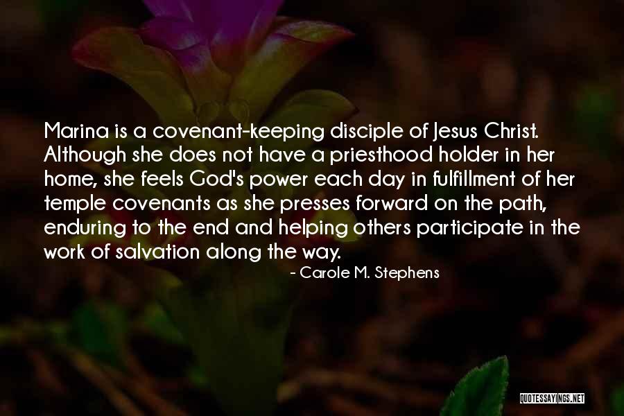 Temple Work Quotes By Carole M. Stephens Temple Work Quotes By Carole M. Stephens