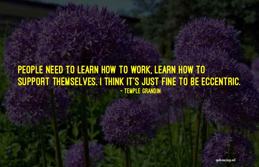 Temple Work Quotes By Temple Grandin Temple Work Quotes By Temple Grandin