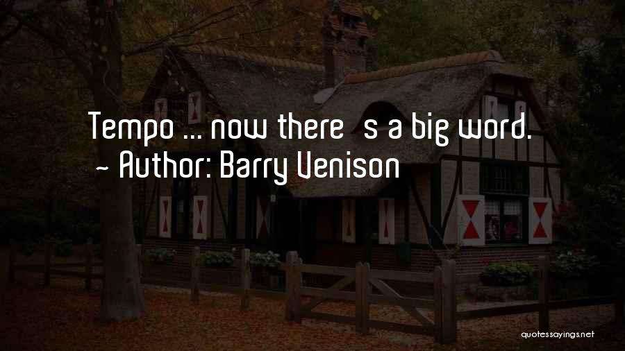 Tempo Quotes By Barry Venison