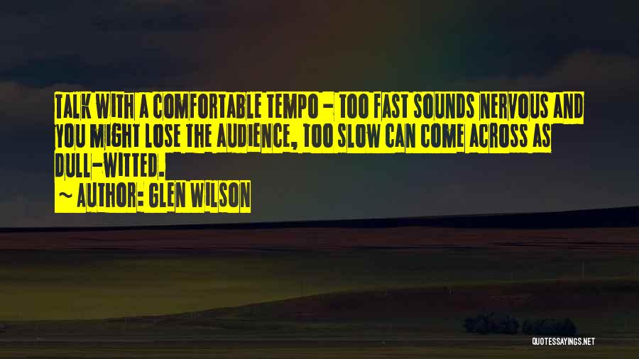 Tempo Quotes By Glen Wilson