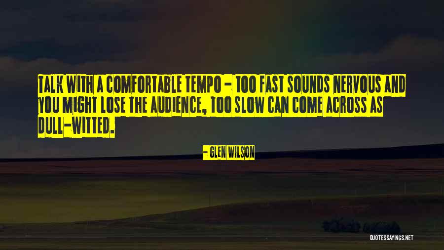 Tempo Quotes By Glen Wilson