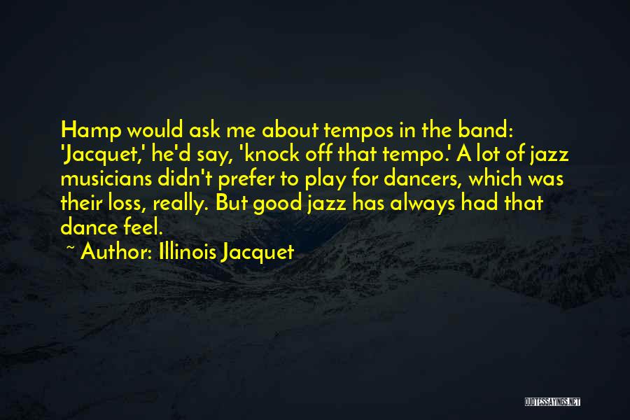 Tempo Quotes By Illinois Jacquet