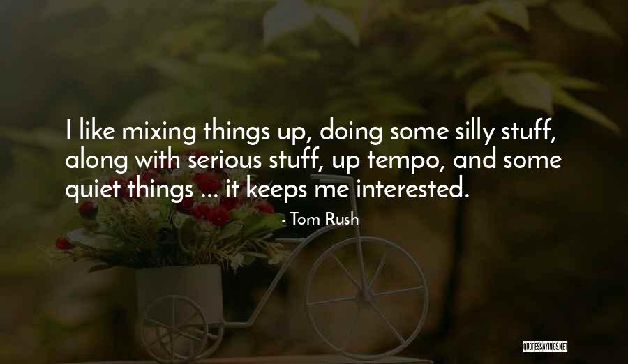 Tempo Quotes By Tom Rush