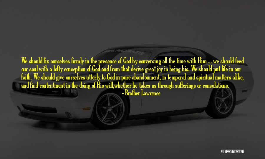 Temporal Life Quotes By Brother Lawrence Temporal Life Quotes By Brother Lawrence