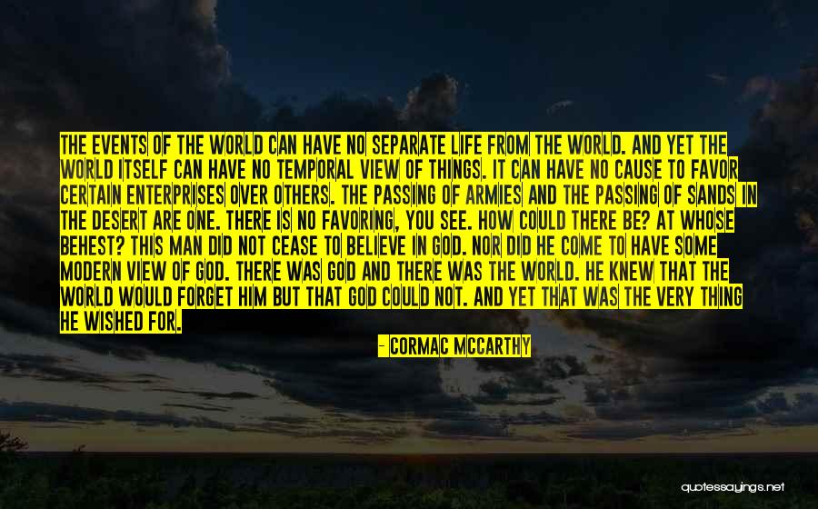 Temporal Life Quotes By Cormac McCarthy Temporal Life Quotes By Cormac McCarthy