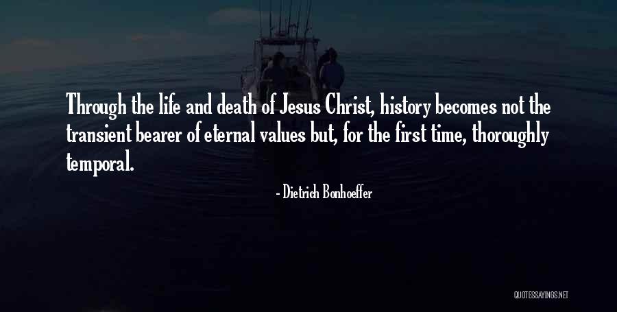 Temporal Life Quotes By Dietrich Bonhoeffer Temporal Life Quotes By Dietrich Bonhoeffer