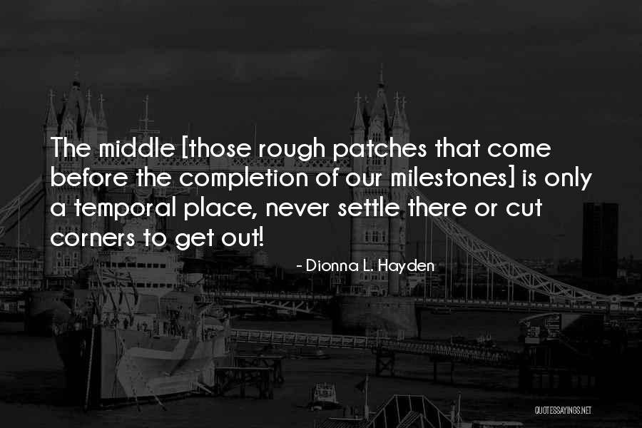 Temporal Life Quotes By Dionna L. Hayden Temporal Life Quotes By Dionna L. Hayden