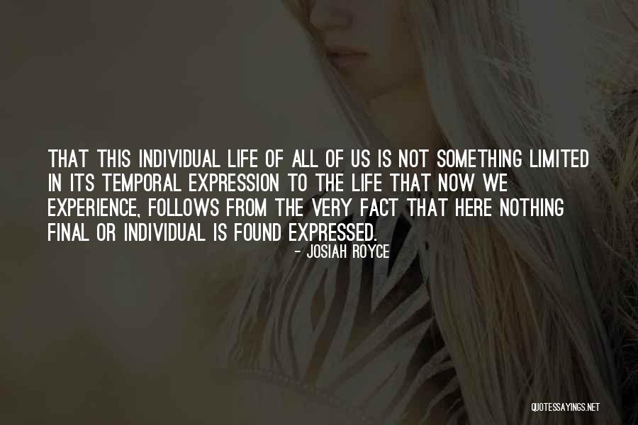 Temporal Life Quotes By Josiah Royce Temporal Life Quotes By Josiah Royce