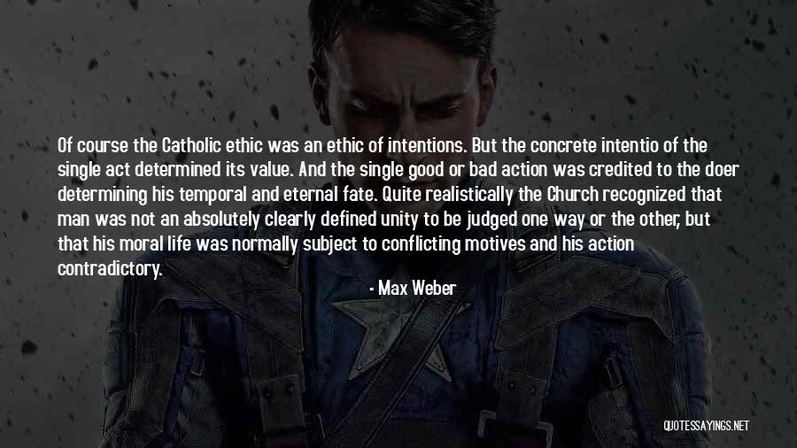 Temporal Life Quotes By Max Weber Temporal Life Quotes By Max Weber