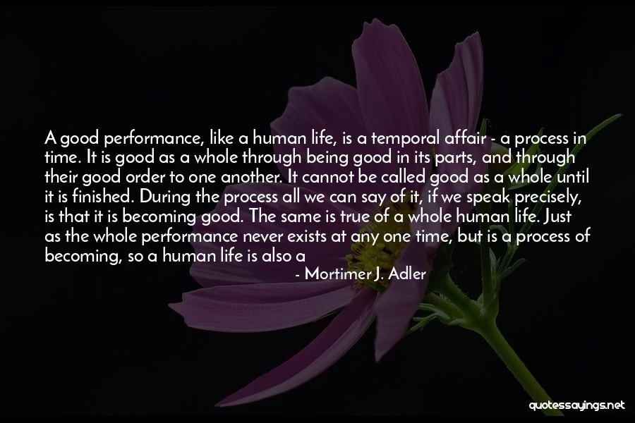 Temporal Life Quotes By Mortimer J. Adler Temporal Life Quotes By Mortimer J. Adler