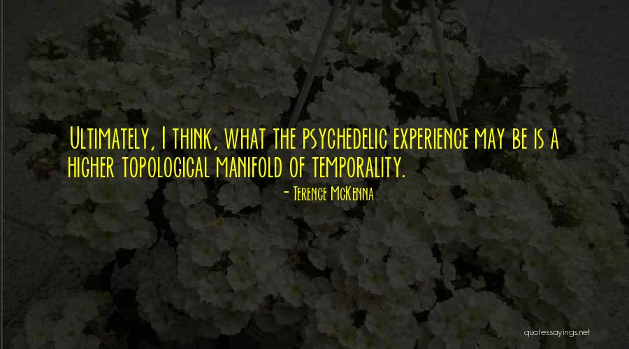 Temporality Quotes By Terence McKenna Temporality Quotes By Terence McKenna