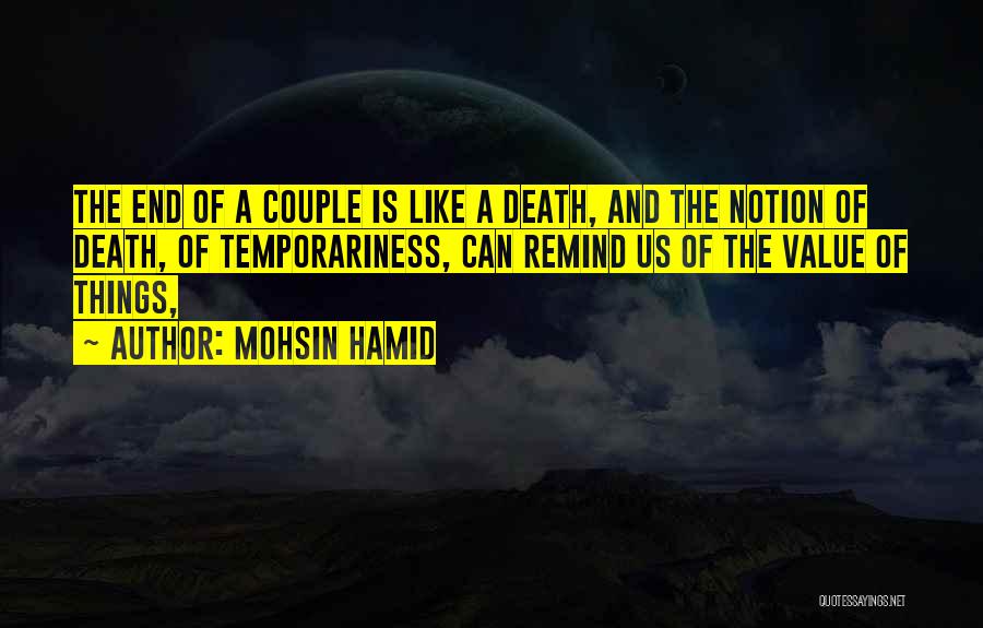 Temporariness Quotes By Mohsin Hamid