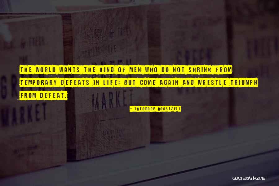 Temporary Defeat Quotes By Theodore Roosevelt Temporary Defeat Quotes By Theodore Roosevelt