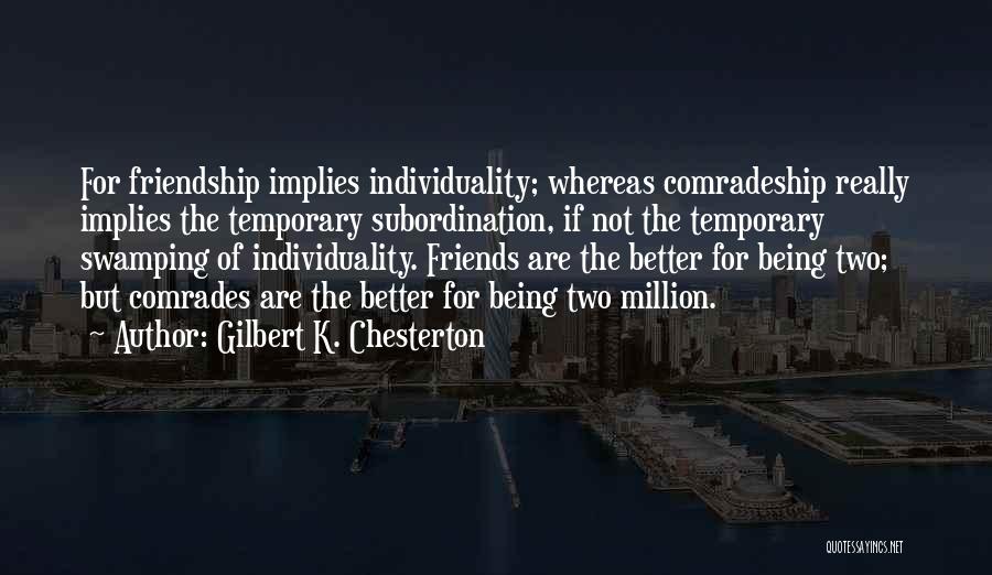 Temporary Friends Quotes By Gilbert K. Chesterton