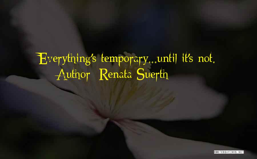 Temporary Friendship Quotes By Renata Suerth