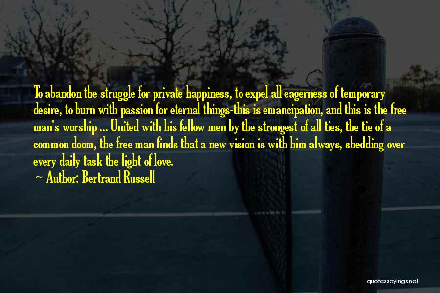 Temporary Happiness Quotes By Bertrand Russell