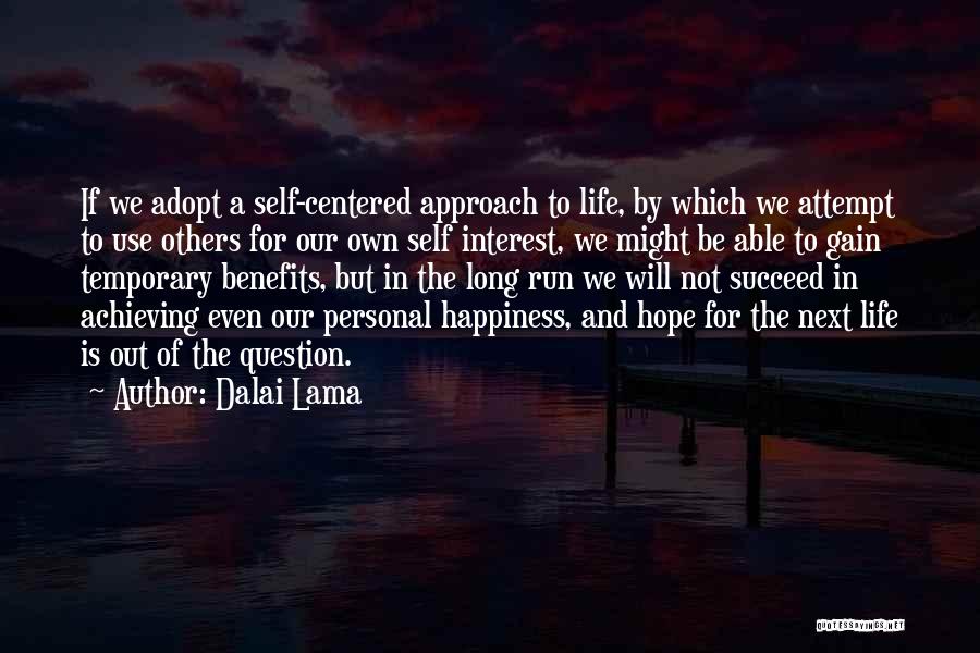 Temporary Happiness Quotes By Dalai Lama