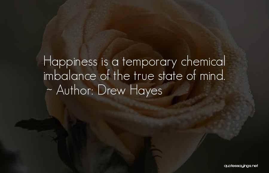 Temporary Happiness Quotes By Drew Hayes