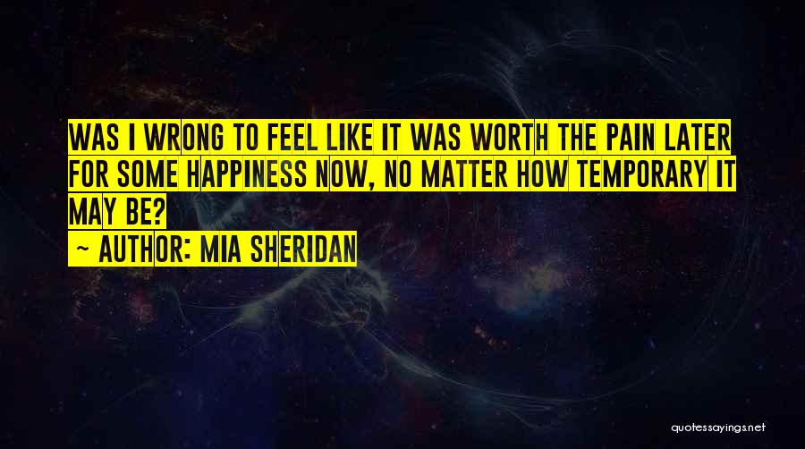 Temporary Happiness Quotes By Mia Sheridan