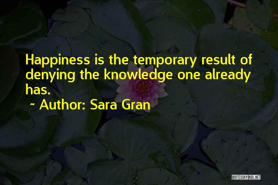 Temporary Happiness Quotes By Sara Gran