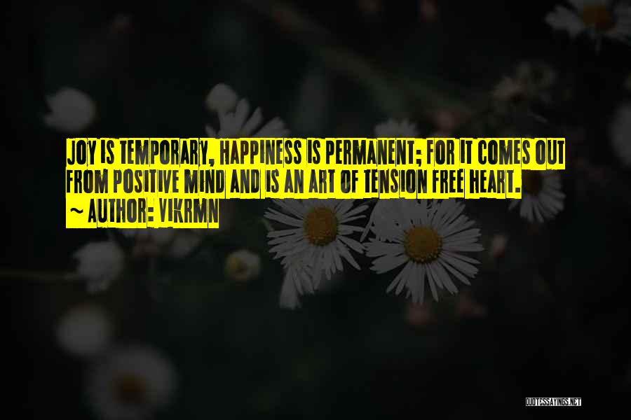 Temporary Happiness Quotes By Vikrmn