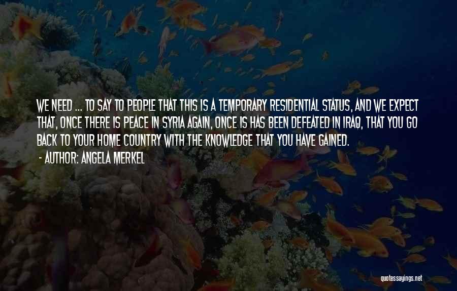 Temporary Home Quotes By Angela Merkel